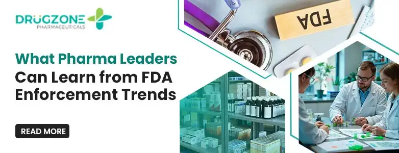 What Pharma Leaders Can Learn from FDA Enforcement Trends