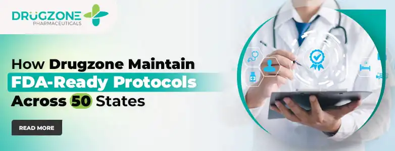 How Drugzone Maintain FDA-Ready Protocols Across 50 States