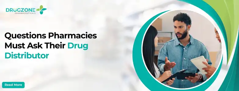 Critical Questions Pharmacies Must Ask Their Drug Distributor to Avoid Costly Issues