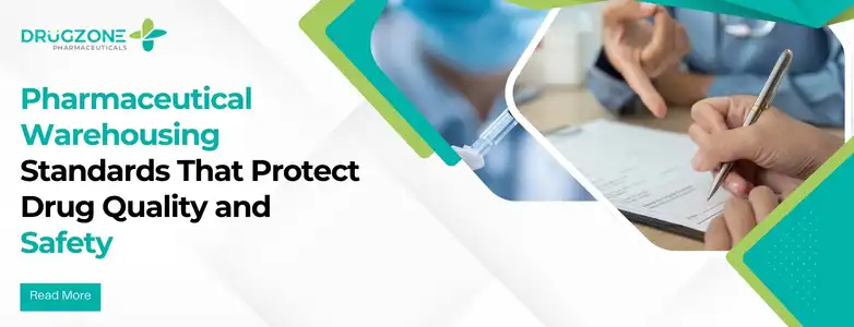 Pharmaceutical Warehousing Standards That Protect Drug Quality and Safety