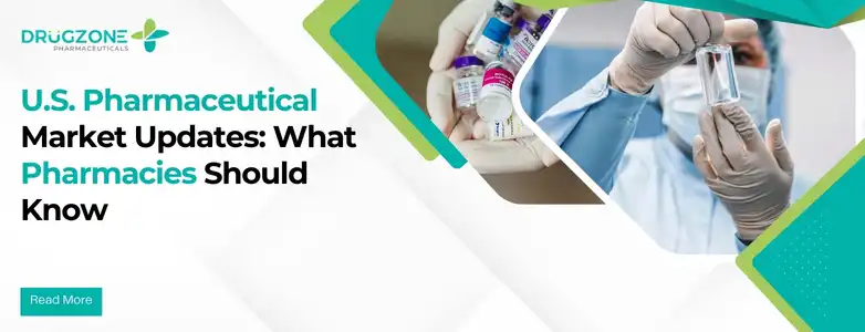 US Pharmaceutical Market Updates: What Pharmacies Should Know